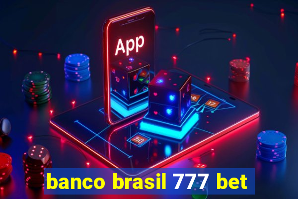 banco brasil 777 bet